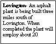 Text Box: Lovington- An asphalt plant is being built three miles south of Lovington. When completed the plant will employ about 20 